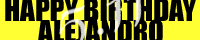 HAPPY BIRTHDAY ALEJANDRO