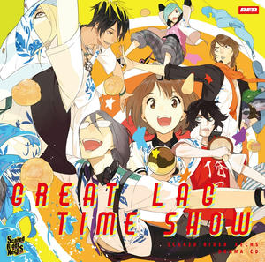 Scared Rider Xechs ドラマCD7 GREAT LAG TIME SHOW