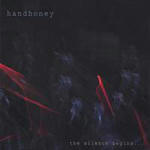Hand Honey / The Silence Begins...