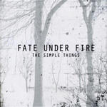 The Simple Things / Fate Under Fire