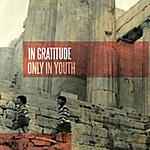 In Gratitude / Only In Youth