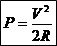 P=V^2/(2R)