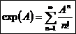 exp(A)=Σ(A^n/n!)　指数関数のテイラー展開