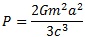 P=2Gm^2a^2/(3c^3)　[W]
