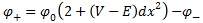 φ(+)=φ(0)(2+(V-E)dx^2)-φ(-)