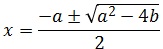 x=(-a±√(a^2-4c))/2
