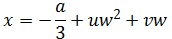 x=-a/3+uw^2+vw