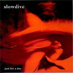 slowdive-justforaday.jpg