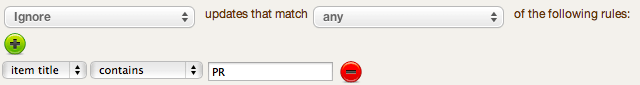 Ignore updates that match 
any of the following rules: item title contains PR