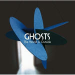 ghosts_theworldisoutsidke