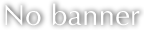 no_banner.gif