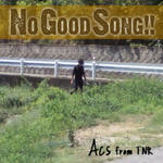 Acs from TNR「NO GOOD SONG」（NRR-1）