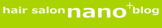 nano[ナノ]渋谷/美容室/美容院