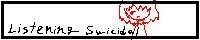 LISTENING SUICIDAL