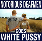 notoriousdeafmen-pussy.jpg