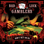 bad_luck_gamblers__dont_bet_on_us.png