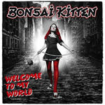 bonsai-kitten-welcome-to-my-world-cd.jpg