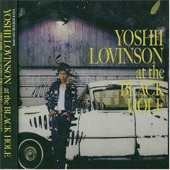 ［ａｔ ｔｈｅ ＢＬＡＣＫ ＨＯＬＥ］　ＹＯＳＨＩＩ ＬＯＶＩＮＳＯＮ　
