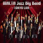 MALTA JAZZ BIG BAND ～Live in Tokyo～