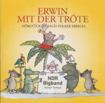 Erwin mit der Tröte (Hörstück nach Volker Kriegel)