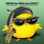 Monk the Bird gets Dizzy