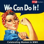 We Can Do It ! - Celebrating Women in WWII