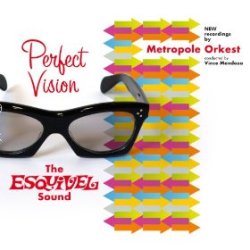 Perfect Vision : The Esquivel Sound