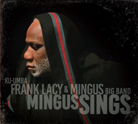 Frank Lacy & Mingus Big Band Mingus Sings