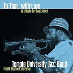 Temple University Jazz Band To Thad, with Love - A tribute to Thad Jones