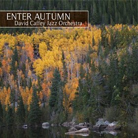 David Caffey Jazz Orchestra Enter Autumn