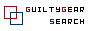 GUILTY GEAR SEARCH 