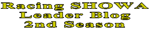 Racing SHOWA Leader Blog 2nd Season 