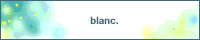 blanc. / かえ様
