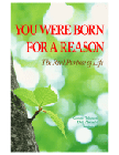 You were born for a reason