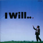I Will・・・
